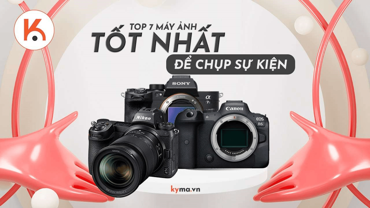 Top 7 máy ảnh tốt nhất để chụp ảnh sự kiện vào năm 2021