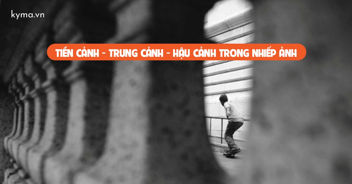 Bí quyết áp dụng tiền cảnh, trung cảnh, hậu cảnh vào bố cục ảnh