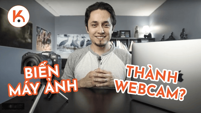 Tuyệt chiêu biến máy ảnh thành webcam chất lượng cao