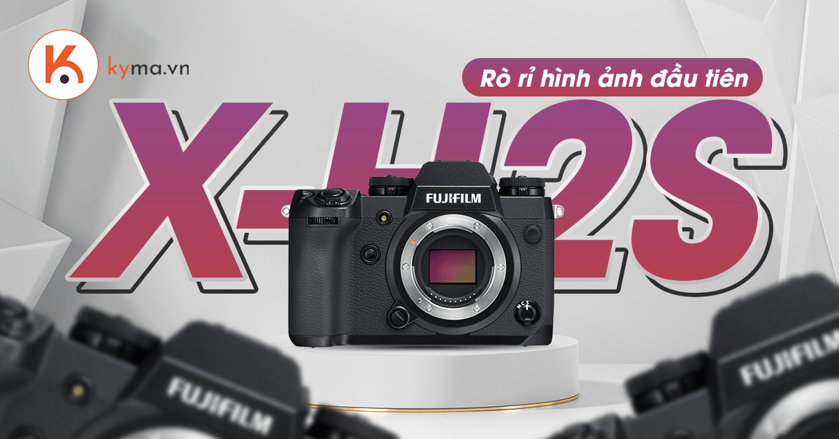 Rò rỉ những hình ảnh trên tay mới nhất của Fujifilm X-H2S