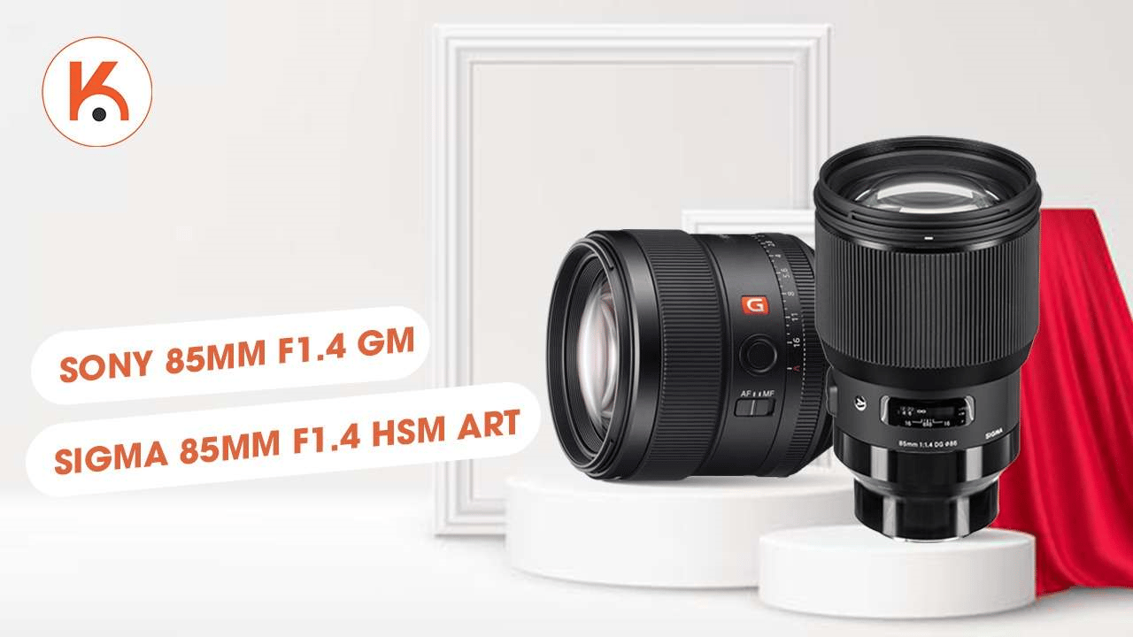 So sánh ống kính Sony 85mm F1.4 GM và Sigma 85mm F1.4 HSM Art