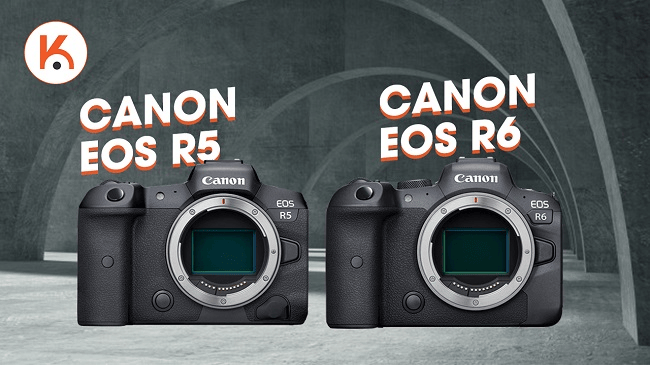 Canon EOS R5 có gì vượt trội so với Canon EOS R6