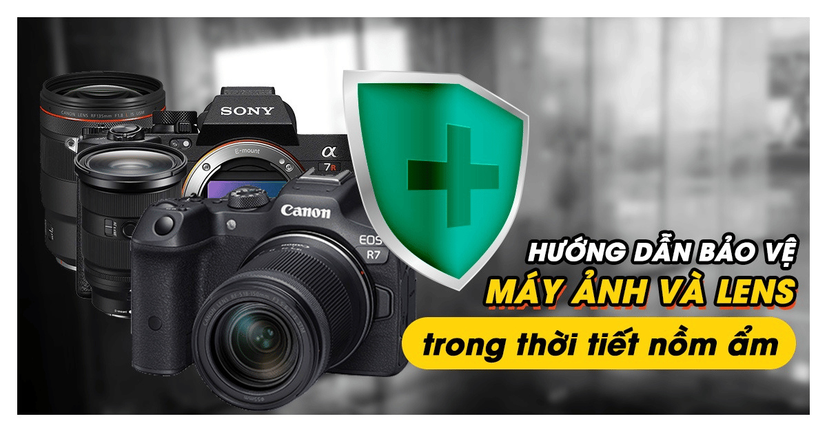 Làm sao để bảo vệ máy ảnh và ống kính trong thời tiết nồm ẩm?