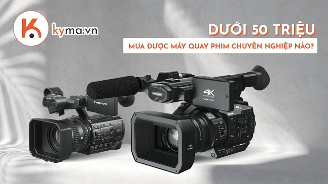 Dưới 50 triệu mua được máy quay phim chuyên nghiệp nào?