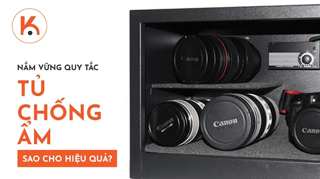 Lựa chọn và bảo quản tủ chống ẩm sao cho hiệu quả?