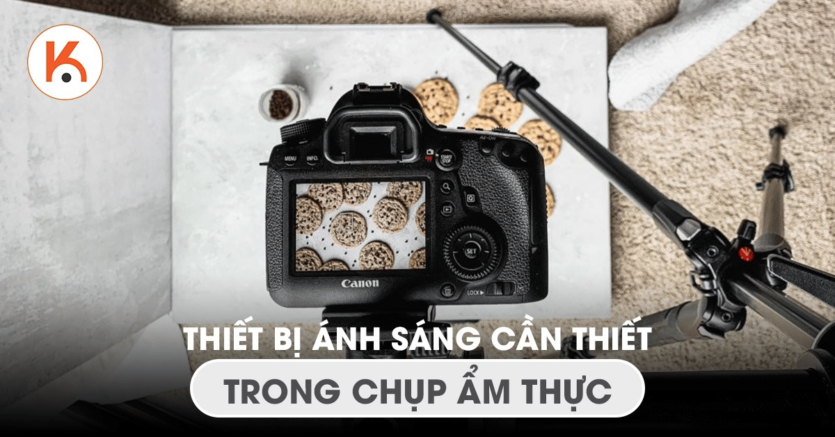 Những loại thiết bị ánh sáng cần thiết trong chụp ảnh ẩm thực