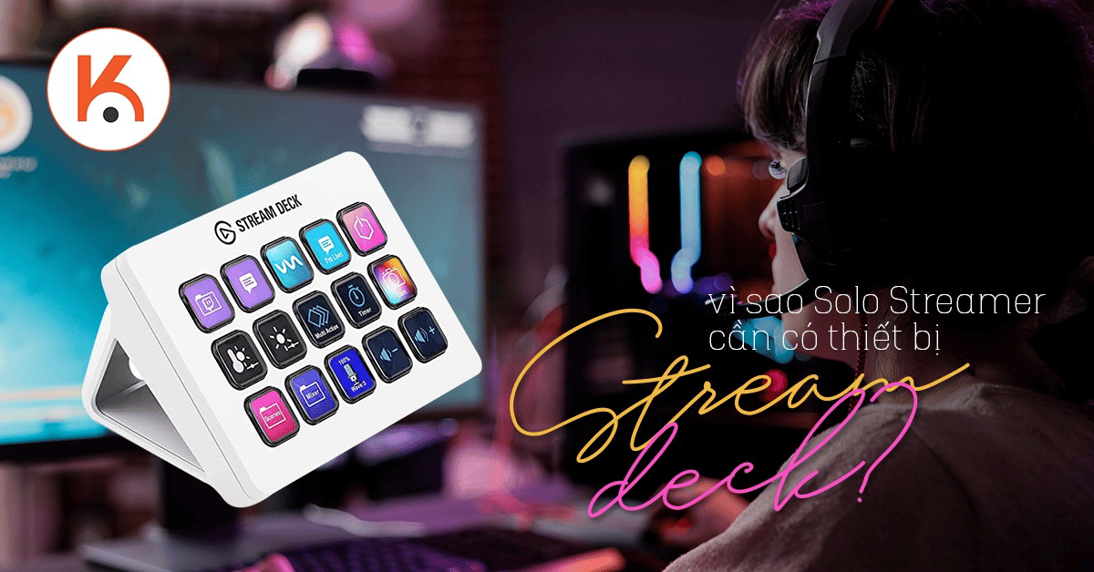 stream-deck-thiet-bi-khong-the-thieu-danh-cho-solo-streamer