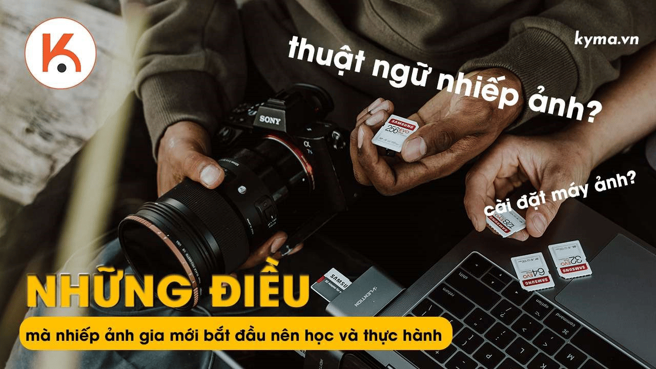 10 điều mà mọi nhiếp ảnh gia mới bắt đầu nên học và thực hành