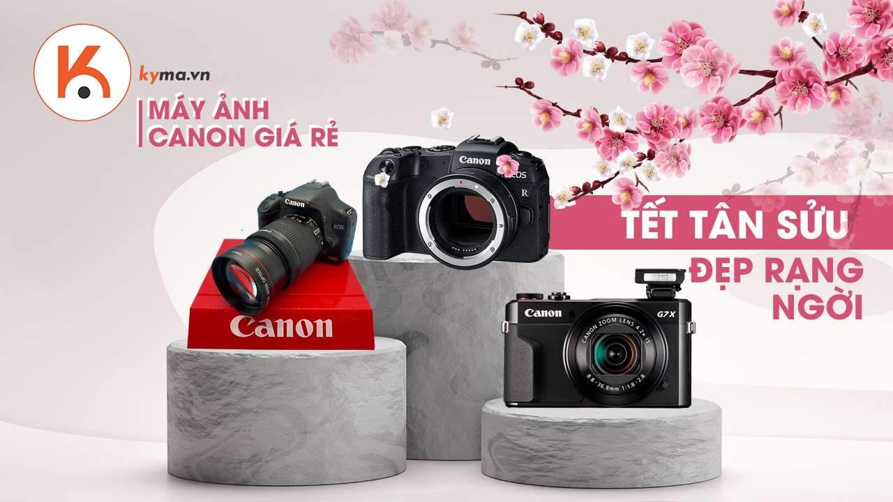 Top máy ảnh Canon giá rẻ, chụp ảnh đẹp chơi Tết Tân Sửu 2021